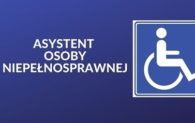 Zdjęcie do &bdquo;Asystent Osobisty Osoby Niepełnosprawnej&rdquo; &ndash;  edycja 2023